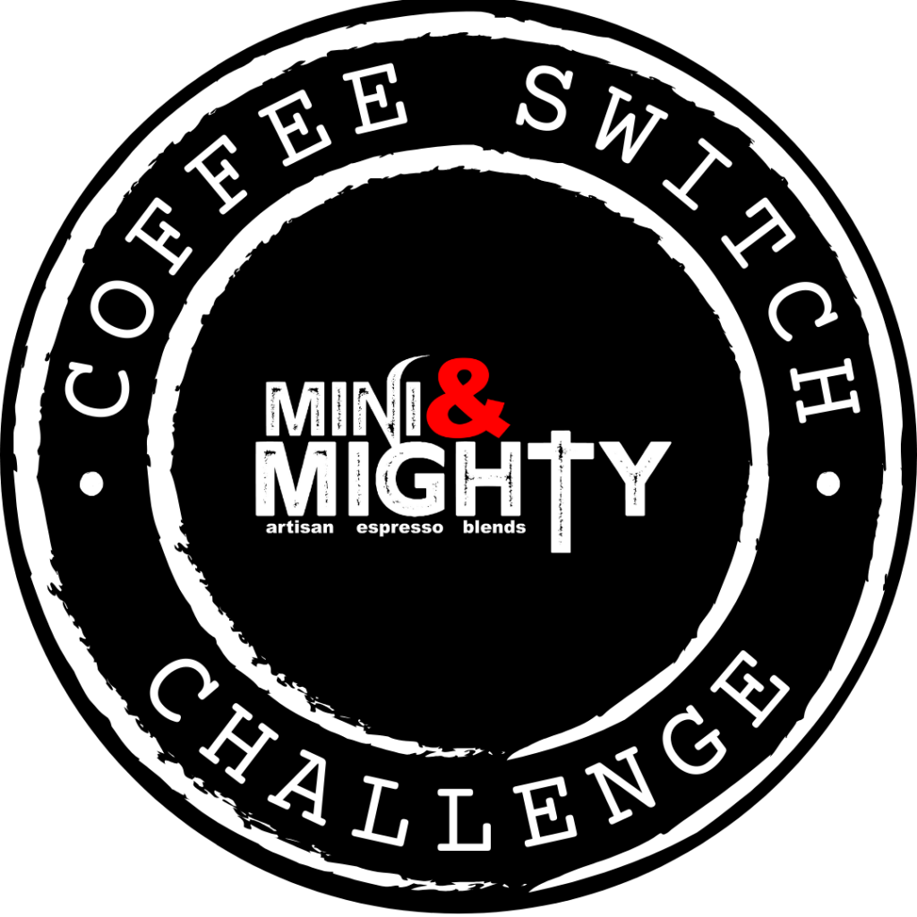 Mini & Mighty Coffee Switch Challenge logo featuring a circular stamp-style design with distressed white text on a black background and a red ampersand.
